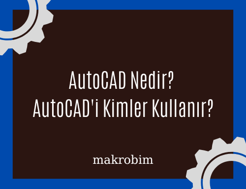 Autocad Nedir? Autocad’i Kimler Kullanır? (2022)